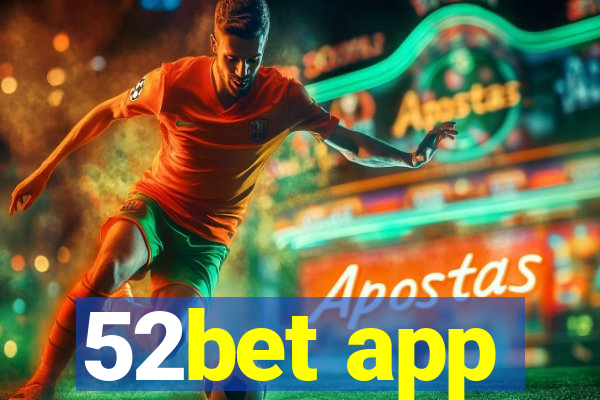 52bet app